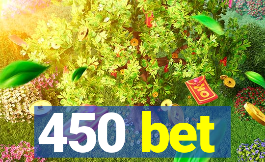 450 bet